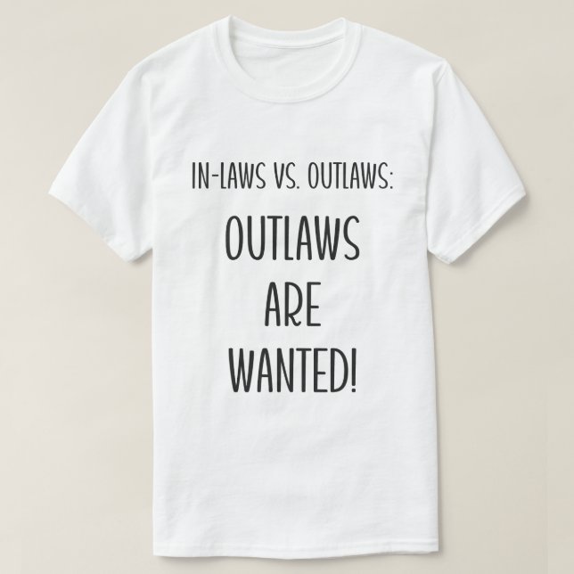Wanted: Outlaws vs. In-laws T-Shirt (Design Front)