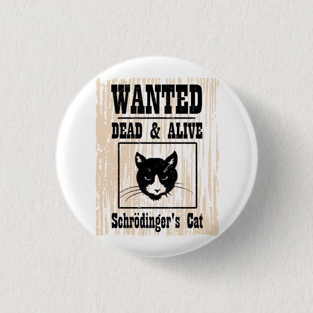 Wanted Schrodinger's Cat 3 Cm Round Badge (Front)