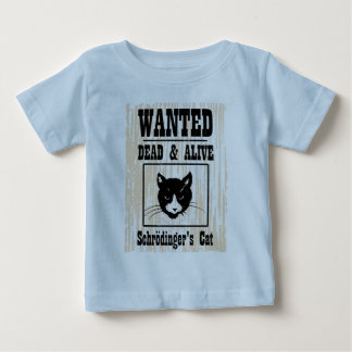 Wanted Schrodinger's Cat Baby T-Shirt