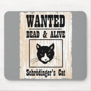 Wanted Schrodinger's Cat Mouse Pad