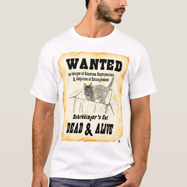 "WANTED: Schrodinger's Cat" Shirt (Front)