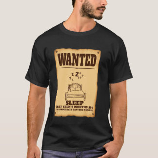 WANTED Sleep Western Style Poster Fathers Day Funn T-Shirt