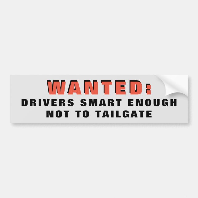 Wanted: Smart Drivers That Don't Tailgate Red Bumper Sticker (Front)