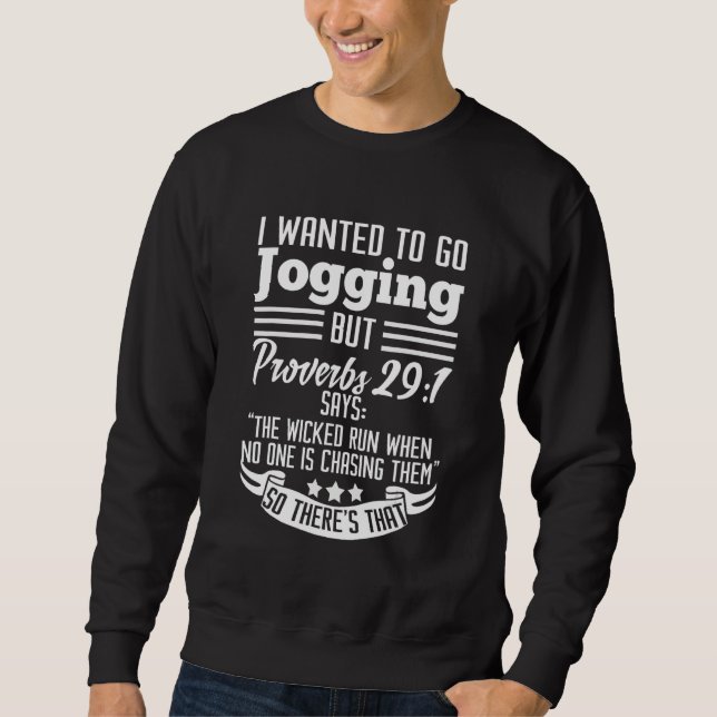 Wanted To Go Jogging But  Cool Inspirational   Sweatshirt (Front)