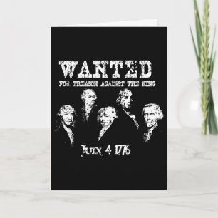 Wanted Treason Founding Fathers 1776 Independence Card