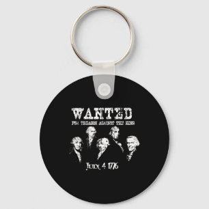 Wanted Treason Founding Fathers 1776 Independence Key Ring