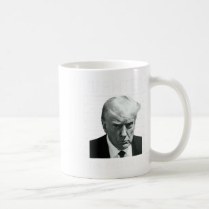 Wanted Trump For President - Trump Mug Shot Never 