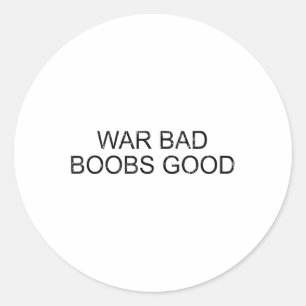 War Bad S Good Vintage Funny Saying  Classic Round Sticker