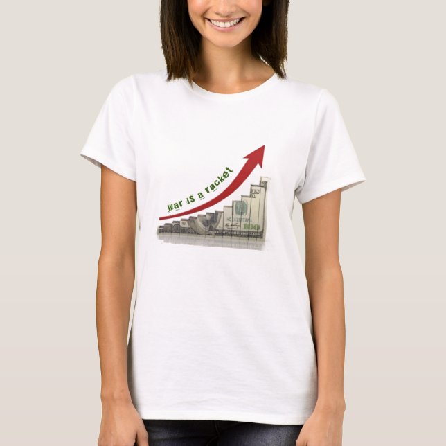 War is a racket T-Shirt (Front)