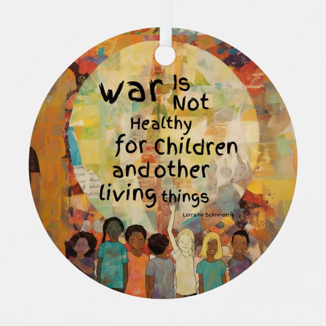 War is Not Healthy For Children Quote Metal Tree Decoration (Front)