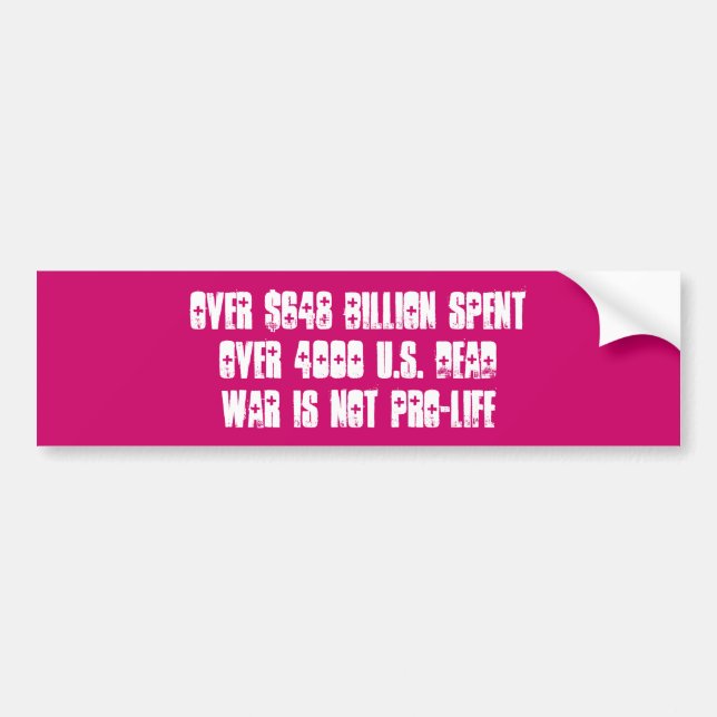 war is not pro-life - Customised Bumper Sticker (Front)