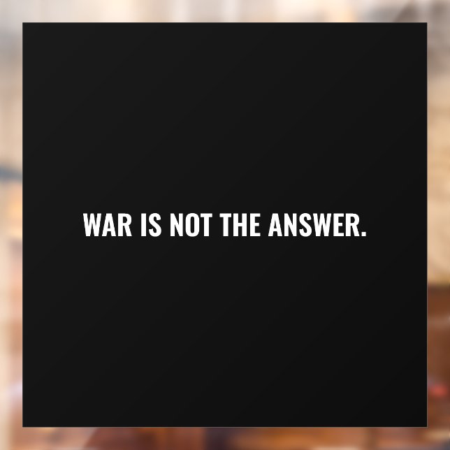 War is not the answer black white text anti war (Sheet 2)