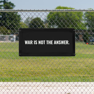War is not the answer black white text anti war banner