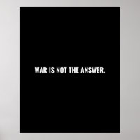 War is not the answer black white text anti war