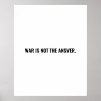 War is not the answer white black text anti war