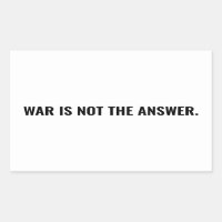 War is not the answer white black text anti war