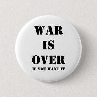 War is over 6 cm round badge