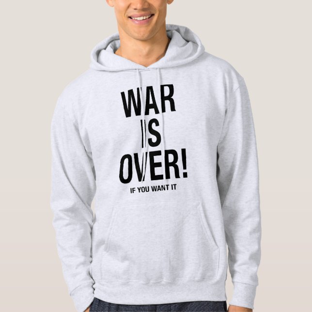 War is over hoodie (Front)