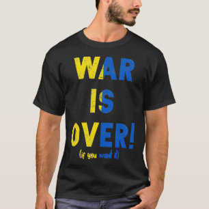 War Is Over Support Ukraine I Stand With Ukrainian T-Shirt