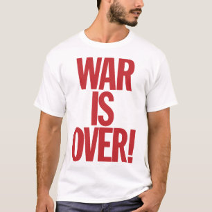 WAR IS OVER! T-Shirt