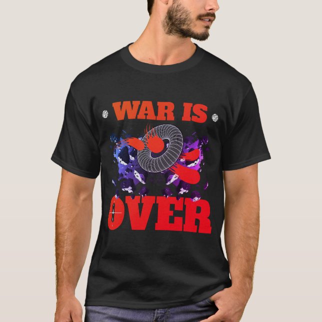 War Is Over T-Shirt (Front)