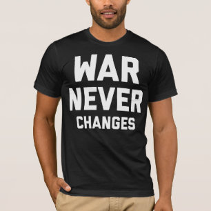 War Never Changes Black T-Shirt