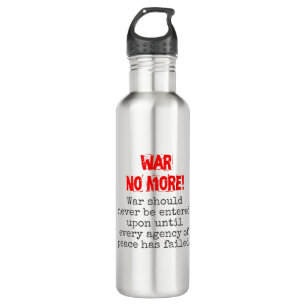 War Should Never Be Entered - Anti-War Quote 710 Ml Water Bottle