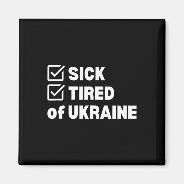 War Sick And Tired Ukraine  Magnet (Front)
