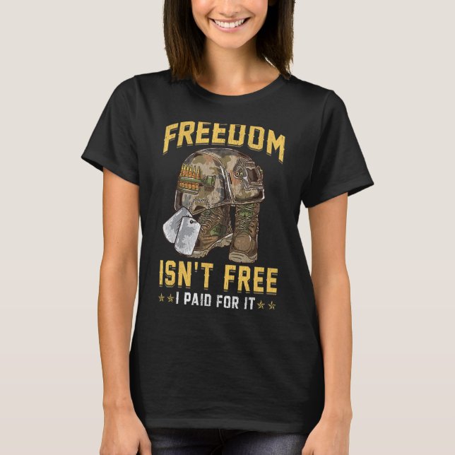 War Veterans Freedom Isn't Free I Paid For It Boot T-Shirt (Front)