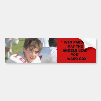 ward, '' INTO PARDISE MAY THE ANGELS LEAD YOU" ... Bumper Sticker