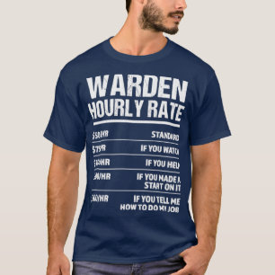 Warden Hourly Rate Funny Birthday Gift T-Shirt