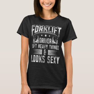 Warehouse Clerk Forklift Operator Lift Truck Forkl T-Shirt