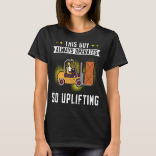 Warehouse Clerk Forklift Operator Lift Truck Forkl T-Shirt