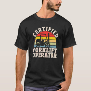 Warehouse Forklift Driver  Certified Forklift Oper T-Shirt