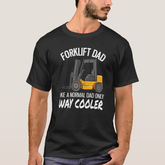 Warehouse Forklift Operator Forklift Dad T-Shirt (Front)