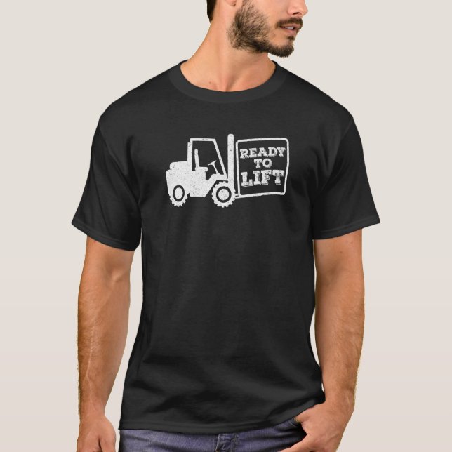 Warehouse Forklifter Ready To Lift Fork Stacker Op T-Shirt (Front)