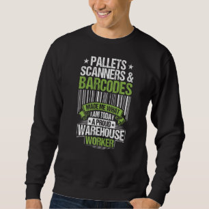 Warehouseman Pallets Scanners & Barcodes Warehouse Sweatshirt