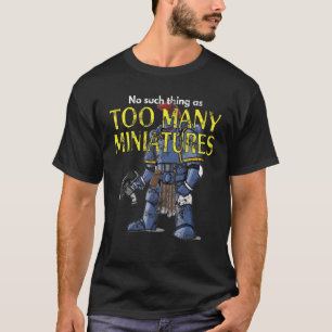 Wargaming Roleplaying Too Many Miniatures Distr T-Shirt