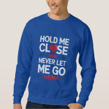 Warm Hold Me Close Hoodie