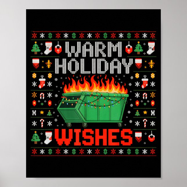 Warm Holiday Wishes Dumpster Fire Ugly Christmas S Poster (Front)