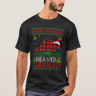 Warm Snuggles And Beaver Cuddles Ugly Beaver Chris T-Shirt
