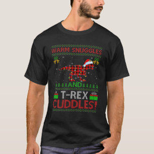 Warm Snuggles And Rex Cuddles Ugly Rex Christmas T-Shirt