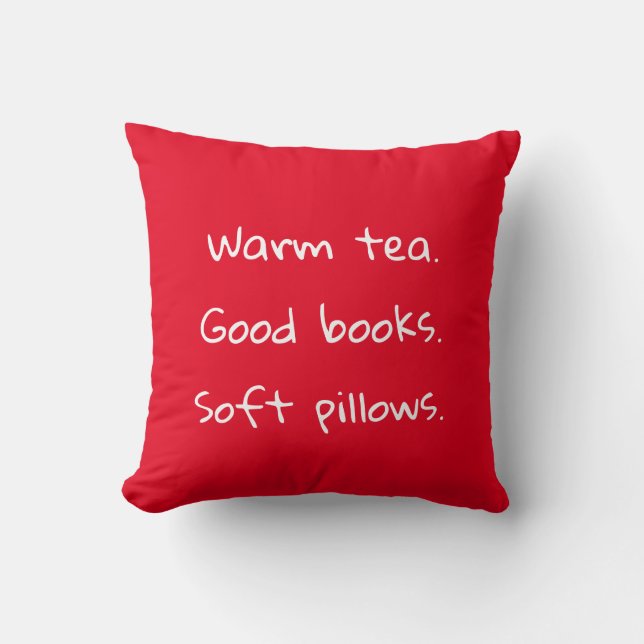Warm tea. Good books. Soft pillows. Cushion (Front)