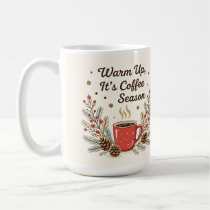 Warm up it's coffee season mug