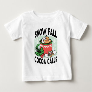 Warm Up with Snow Fall Cocoa Calls - Winter Drink Baby T-Shirt