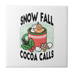 Warm Up with Snow Fall Cocoa Calls - Winter Drink Ceramic Tile