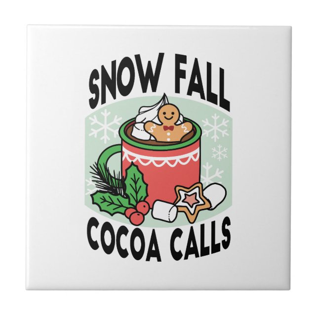 Warm Up with Snow Fall Cocoa Calls - Winter Drink Ceramic Tile (Front)