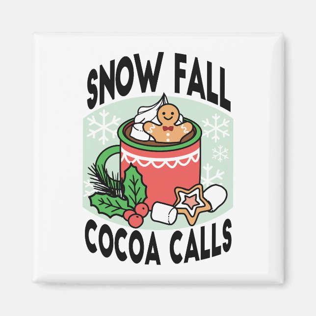 Warm Up with Snow Fall Cocoa Calls - Winter Drink Magnet (Front)