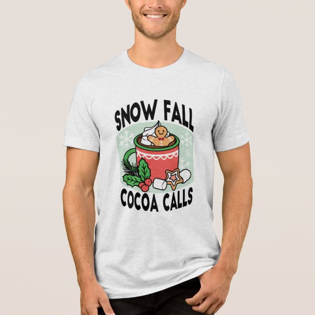 Warm Up with Snow Fall Cocoa Calls - Winter Drink Tri-Blend Shirt (Front)