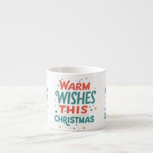 Warm Wishes This Christmas Speciality Espresso Mug